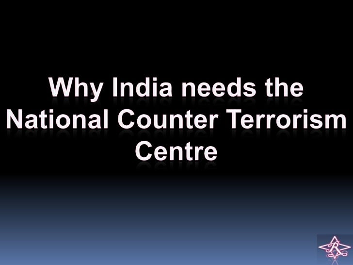 National counter terrorism centre
