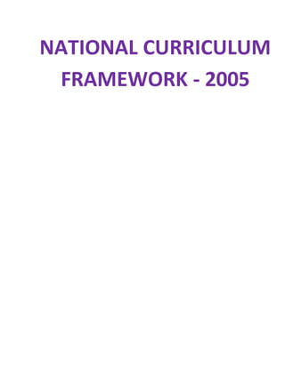 NATIONAL CURRICULUM
FRAMEWORK - 2005
 