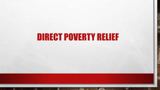 DIRECT POVERTY RELIEF
 