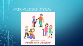 NATIONAL DISABILITY DAY
 