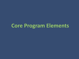 Core Program Elements

 