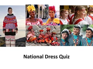 National Dress Quiz
 