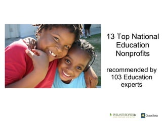 recommended by 103 Education experts at 13 Top National Education Nonprofits 