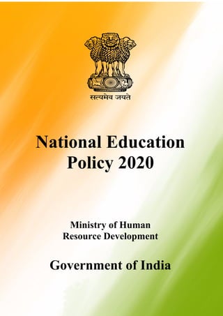 1
Y
National Education
Policy 2020
Ministry of Human
Resource Development
Government of India
 