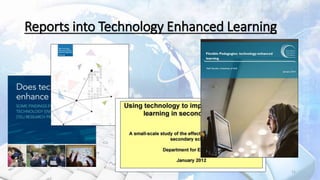 11
Reports into Technology Enhanced Learning
 