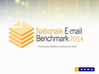 Presentatie DDMA E-mailsummit 2014
 