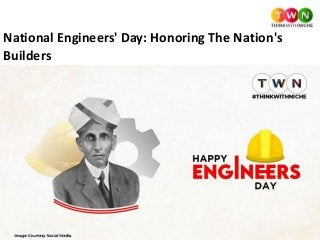 National Engineers' Day: Honoring The Nation's
Builders
 