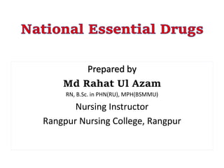 Prepared by
Md Rahat Ul Azam
RN, B.Sc. in PHN(RU), MPH(BSMMU)
Nursing Instructor
Rangpur Nursing College, Rangpur
 