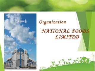 Organization
NATIONAL FOODS
LIMITED
 