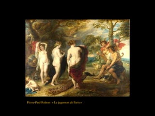 Pierre-Paul Rubens « Le jugement de Paris »
 