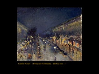 Camille Pissaro « Boulevard Montmartre – Effet de nuit – »
 