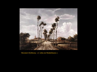 Meindert Hobbema « L’allée de Middelhamis »
 