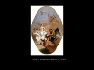 Tiepolo « Allégorie avec Vénus et le Temps »
 