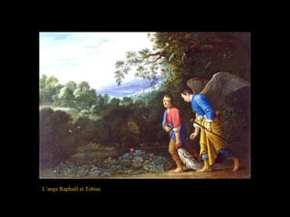 L’ange Raphaël et Tobias
 