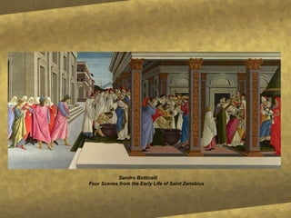 Sandro Botticelli Four Scenes from the Early Life of Saint Zenobius 