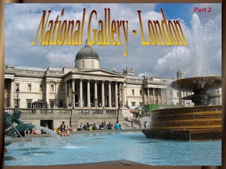 National Gallery - London Part 2 