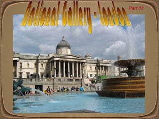 National Gallery - London Part 13 