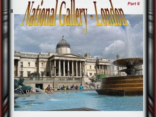 National Gallery - London Part 6 