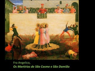 Fra Angelico, Os Martirios de São Cosme e São Damião