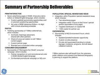 Summary of Partnership Deliverables <ul><li>PRINT/INTERACTIVE </li></ul><ul><li>Seven advertising pages in NGM—Executive d...