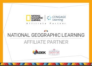 NATIONAL GEOGRAPHIC LEARNING
AFFILIATE PARTNER
 