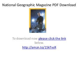 National Geographic Magazine PDF Download
To download now please click the link
below.
http://amzn.to/15kTvsR
Popular
Science
Magazine
PDF
Download
Popular
Science
Magazine
PDF
Download
National
Geographic
Magazine
PDF
Download
National
Geographic
Magazine
PDF
Download
 