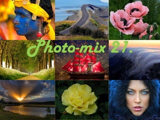 Photo-mix 21.
 