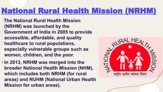 NATIONAL HEALTH MISSION with All Programed Under NHM | PPTX