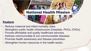 NATIONAL HEALTH MISSION with All Programed Under NHM | PPTX