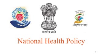 National Health Policy
1
 