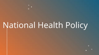 Comprehensive Overview of National Health Policy and Healthcare ...
