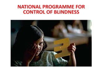 NATIONAL PROGRAMME FOR
CONTROL OF BLINDNESS
 