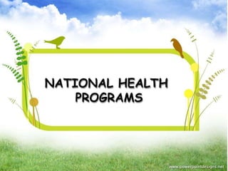 NATIONAL HEALTH
PROGRAMS
 