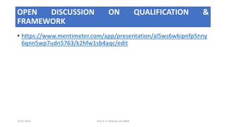 OPEN DISCUSSION ON QUALIFICATION &
FRAMEWORK
• https://www.mentimeter.com/app/presentation/al5ws6wbipnfp5nny
6qnn5wp7udn5763/k2hfw1sb4aqc/edit
19-02-2024 Prof. R. K. Mohalik, RIE BBSR
 