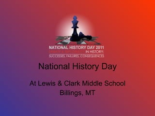National History Day At Lewis & Clark Middle School Billings, MT 