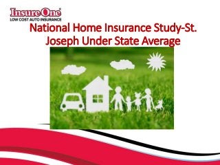 National Home Insurance Study-St.
Joseph Under State Average
 