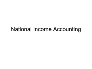 National Income Accounting 