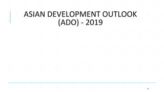 ASIAN DEVELOPMENT OUTLOOK
(ADO) - 2019
76
 