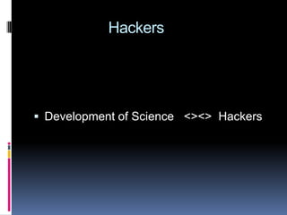                    HackersDevelopment of Science   <><>  Hackers