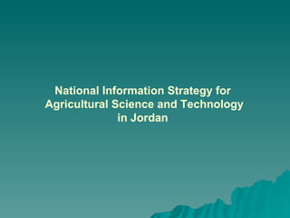 National Information Strategy for Agricultural Science and Technology in Jordan 