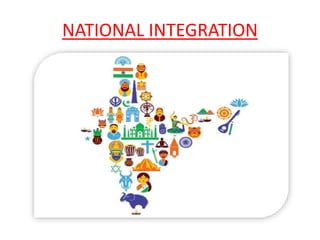 NATIONAL INTEGRATION
 