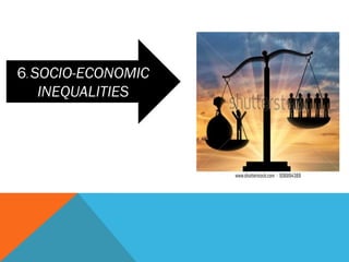6. SOCIO-ECONOMIC
INEQUALITIES