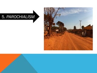 5. PAROCHIALISM