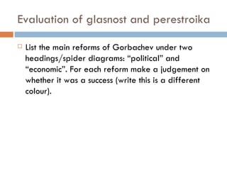 Evaluation of glasnost and perestroika ,[object Object]