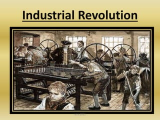 Industrial Revolution
M.N.SPIES
 