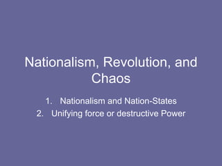 Nationalism, Revolution, and Chaos ,[object Object],[object Object]