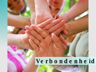 Verbondenheid 