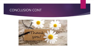 CONCLUSION CONT
 