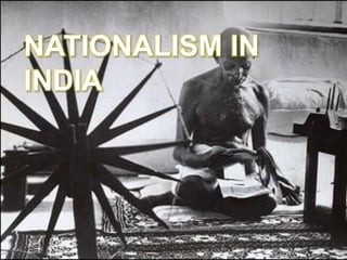 NATIONALISM IN
INDIA

 