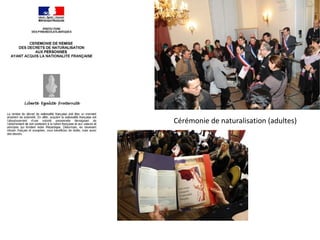 Cérémonie de naturalisation (adultes)

 